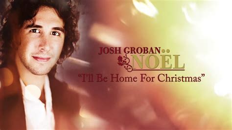 (118) Josh Groban - I'll Be Home for Christmas [Official HD Audio] - YouTube | Christmas songs ...