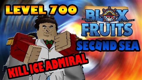 [Level 700] Easy Guide Second Sea and Kill Ice Admiral - Blox Fruits - YouTube