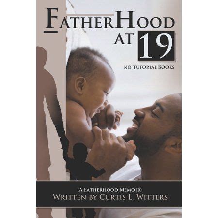 Fatherhood at 19 No Tutorial Books: A memoir about Fatherhood ...