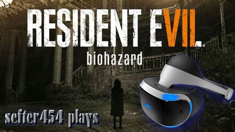 RESIDENT EVIL 7 biohazard VR gameplay - YouTube