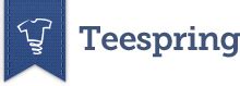 Teespring Wants To Be The Place Where You Can Crowdfund Anything, Starting With T-Shirts ...