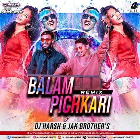 Balam Pichkari (Remix) - DJ Harsh & Jak Brothers Mp3 Song