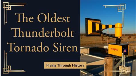 Flying Through History: The Oldest Thunderbolt Tornado Siren Still in ...