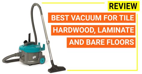 Best vacuum for tile floors in 2019 - Definitive buying guide & Reviews