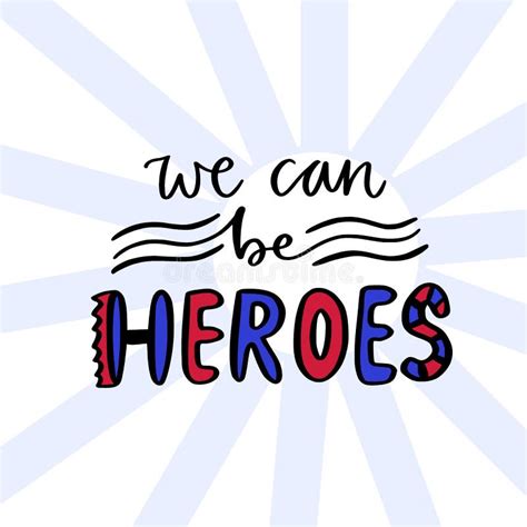 We Can Be Heroes. Handwritting Print for T-shirt or Poster Design Stock Vector - Illustration of ...