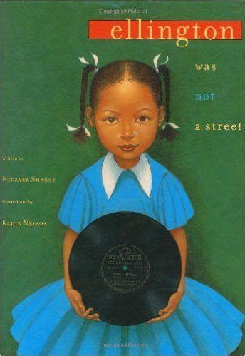 Ellington Was Not a Street | Black children's books, Kadir nelson ...