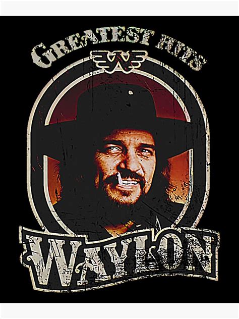 "Classic 70s Style Outlaw Country Waylon Jennings Greatest Hits " Poster by TiffanyStene | Redbubble