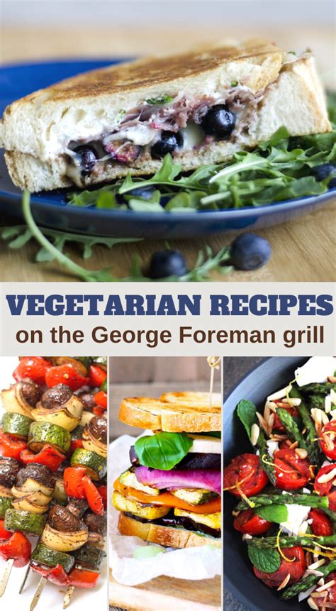 Simple and Tasty George Foreman Vegetarian Recipes