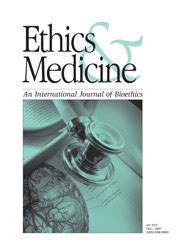 Ethics & Medicine Volume 23:3 Fall 2007 | Ethics & Medicine