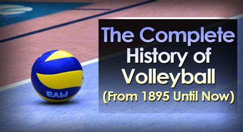 The Complete History of Volleyball (From 1985 Until Now) – Volleyball ...