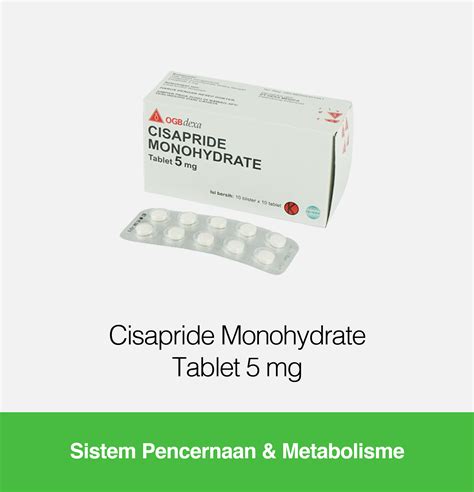 Cisapride Monohydrate Tablet 5 mg | Kegunaan, Efek Samping, Dosis | OGB ...