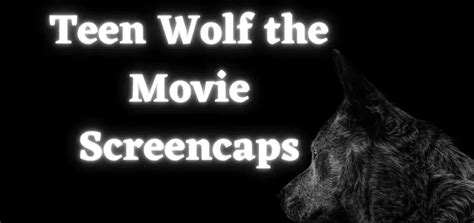 Teen Wolf the Movie Screencaps - AZthoughts