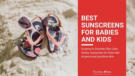 Best Sunscreens for Babies and Kids with Eczema - Eczema Mama