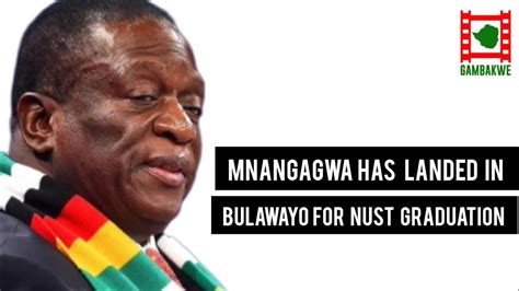 Mnangagwa has landed in Bulawayo for NUST graduation ceremony. - YouTube