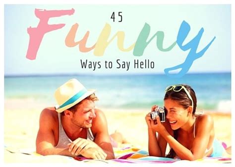 45 Funny Ways to Say Hello - Holidappy