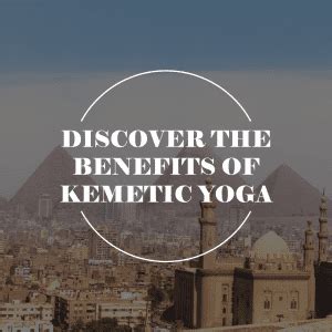 Kemetic Yoga: Rediscovering Ancient Wisdom