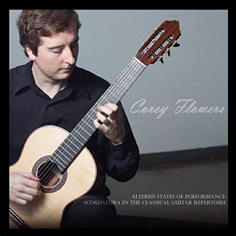 Play Altered States of Performance: Scordatura in the Classical Guitar Repertoire by Corey ...