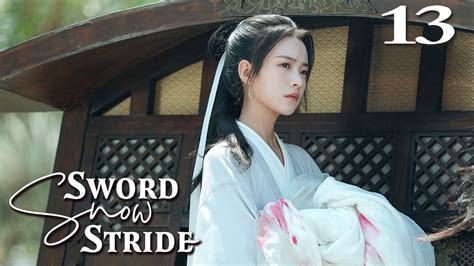 [Eng Dub] Sword Snow Stride 13 (Zhang Ruoyun, Teresa Li, Hu Jun) 💘The ...