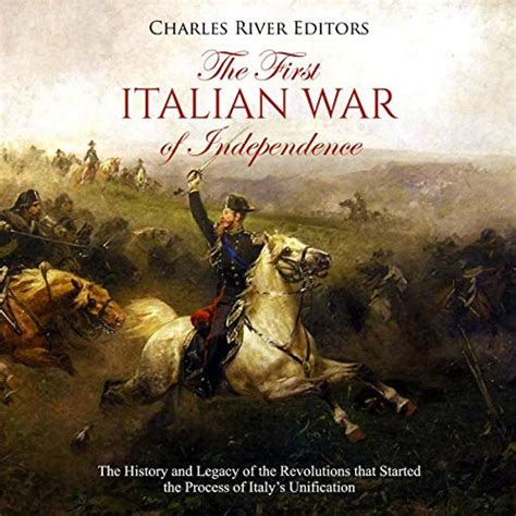 The First Italian War of Independence by Charles River Editors - Audiobook - Audible.ca