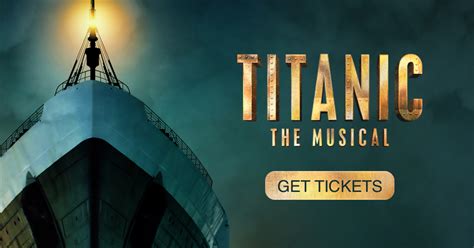 Titanic: The Musical | Official Website | 04 November 2023