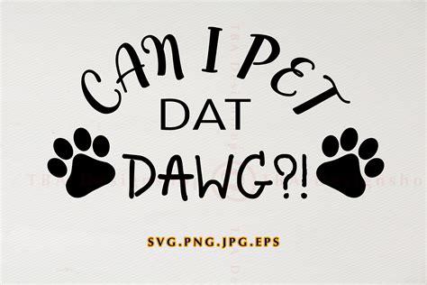 Can I Pet Dat Dawg Svg Funny Dog Shirt Svg Dog Lover Shirt | Etsy | Funny dog shirts, Dog shirt, Svg
