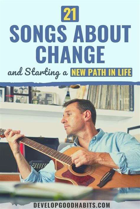 21 Songs About Change and Starting a New Path in Life