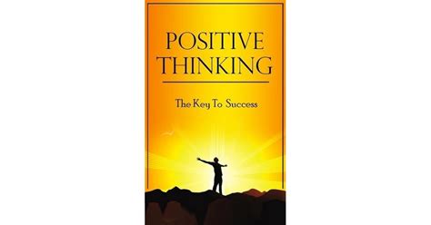 Positive Thinking - The Key to Success (Positive Thinking Free Books ...