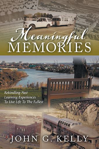 Meaningful Memories by John G. Kelly | The FriesenPress Bookstore