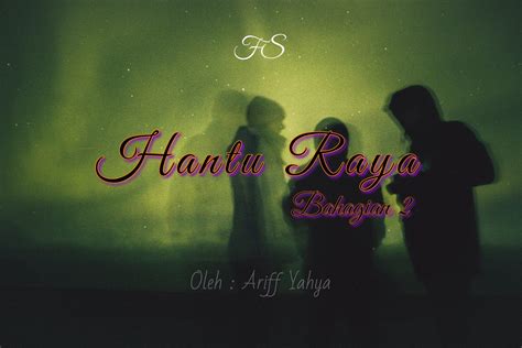 Hantu Raya Bahagian 2 – Fiksyen Shasha