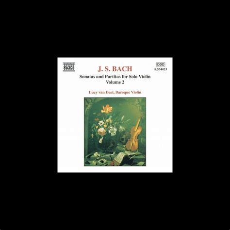 ‎Bach: Violin Sonatas and Partitas, Vol. 2 by Lucy van Dael on Apple Music