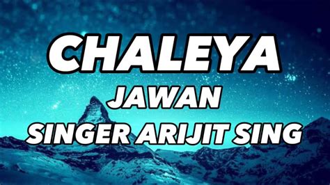 Chaleya Lyrics/Jawan/Singer Arijit Singh/Shahrukh K/Nayantha/Lyric Song/ Lyrics Officiall - YouTube