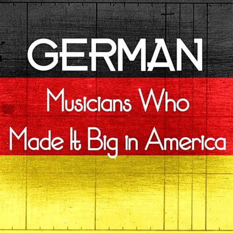 13 German Musicians Who Made It Big in America - Spinditty