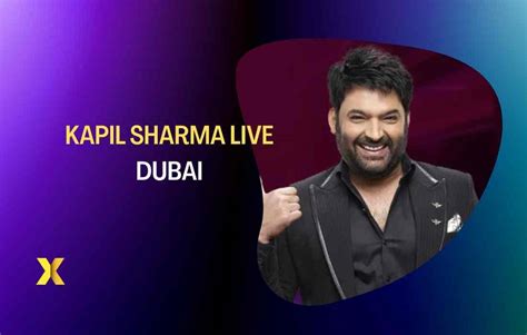 Kapil Sharma live dubai 2023 : Dates,Tickets,timings,location & Full ...