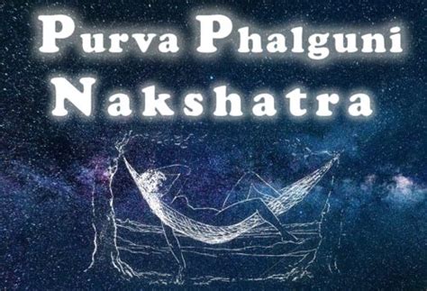 Purva Phalguni Nakshatra - Chitra Vedic Astrology