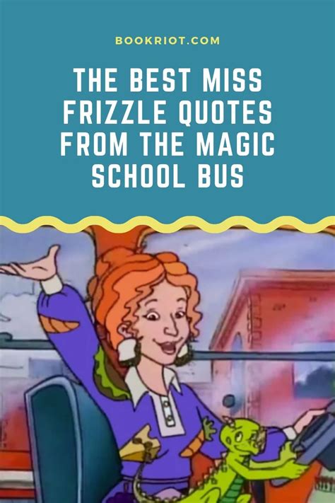 Best Miss Frizzle Quotes From The Magic School Bus | Magic school bus, Magic school, Magic ...