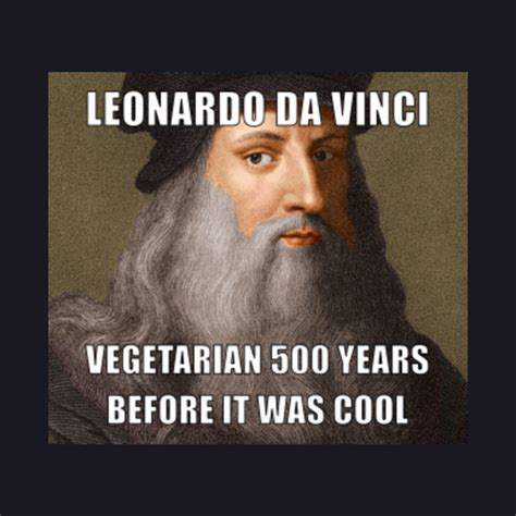 Leonardo Da Vinci Vegetarian 500 Years Before Meme - Funny Da Vinci Memes - Baseball T-Shirt ...