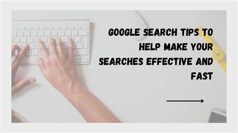 Google Search Tips To Help Make Your Searches Effective And Fast # ...