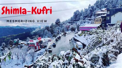 Shimla- Kufri Tour | Mesmerizing Beauty of Nature | First Snowfall ...