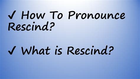 ️ How to Pronounce Rescind And What is Rescind? By Video Dictionary - YouTube