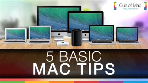 5 fundamental Mac tips everyone needs to know