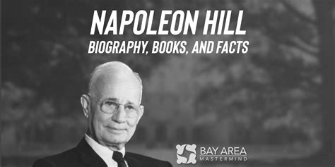 Napoleon Hill | Biography, Books and Facts - Bay Area Mastermind®