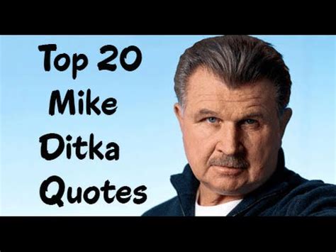 Top 20 Mike Ditka Quotes -The former American football player, coach ...