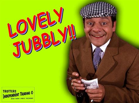 Del Trotter - Lovely Jubbly! | Only fools and horses, Comedy tv ...