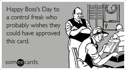 Boss's Day Demanding Bossy Control Freak | Boss's Day Ecard