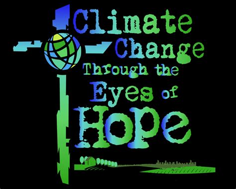 "Climate Change Through the Eyes of Hope"