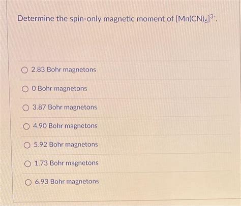 Solved Determine the spin-only magnetic moment of | Chegg.com