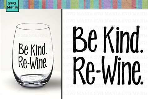 Be Kind Re-Wine Funny Wine Glass SVG File, Funny Wine SVG