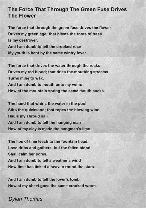 The Force That Through The Green Fuse Drives The Flower Poem by Dylan Thomas - Poem Hunter