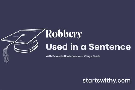 ROBBERY in a Sentence Examples: 21 Ways to Use Robbery