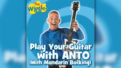 The Wiggles: Play Your Guitar With Anto (With Mandarin Backing) Chords - Chordify